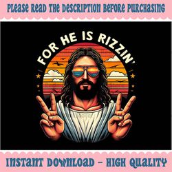 PNG ONLY For He Is Rizzen Easter Png, Je-sus Is Rizzen Ch-ris-tian Je-sus Jokes Png, Easter Day Png, Digital Download
