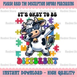 PNG ONLY It's Okey To Be Different Autism Awareness Dabbing Cow Png, Autism Awareness Png, Digital Download