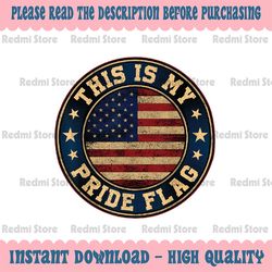 This Is My Pride Flag Png, American Flag Men Women Png, 4th of July Patriotic American Flag, Independence day, Digital D