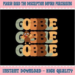 Thanksgiving Gobble Gobble Svg, Turkey Gobble Family Svg, Thanksgiving Png, Digital Download