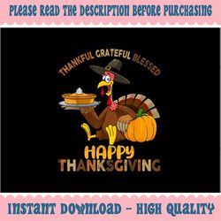 PNG ONLY- Thankful Grateful Blessed Happy Thanksgiving Boy Turkey Png, Autumn Pumpkins Png, Thanksgiving Png, Digital Do