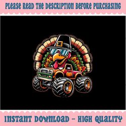 PNG ONLY- Thanksgiving Turkey Riding Monster Truck Boys Png, Turkey Dinosaur Png, Thanksgiving Png, Digital Download