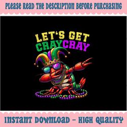 PNG ONLY Dabbing Crawfish Mardi Gras Png, Let's Get Cray Cray Png, Mardi Gras Png, Digital Download