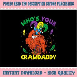 PNG ONLY Whos Your Crawdaddy Mardi Gras Crawfish Jester Beads Png, Funny Mardi Gras Png, Digital Download