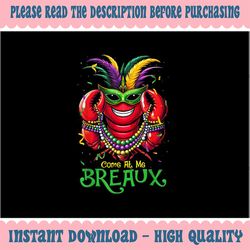 PNG ONLY Come At Me Breaux Crawfish Beads Png, Funny Mardi Gras Crawfish Png, Mardi Gras png, Digital Download