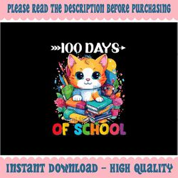 PNG ONLY 100th Day Of School Cute Cat Kitty Png, 100 Days Smarter Read Book Png, Digital Download
