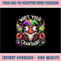 PNG ONLY Mardi Gras Crawfish Jester Whimsical Celebration Png, Who's Your CrawDaddy Png, Mardi Gras Png, Digital Downloa