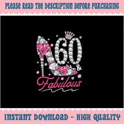 60th Birthday 60 & Fabulous Pink 60 Years Old Diamond Shoes Png, Diamond Shoes Birthday Png, Digital Download