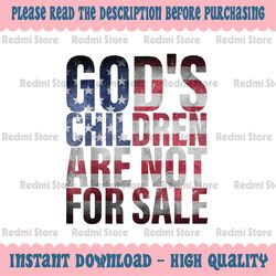 God's Children Are Not For Sale American Flag Png, Patriotic American Flag Png, Fourth of July png, Digital Download