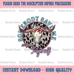 Somebody Save Me From Myself Png, Country Music, Retro Cowgirl Png, Somebody Save Me Png, Digital Download