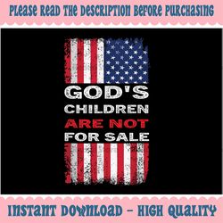 God's Children Are Not For Sale Png, Patriotic America Flag Png, Digital Download