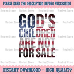 God's Children Are Not For Sale American Flag Png, Funny Quote Gods Children Png, America Flag Png, Digital Download