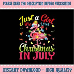 Just A Girl Who Loves Christmas In July Flamingo Png, Tropical Christmas Png, Christmas In July Png