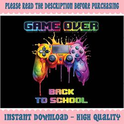 Game Over Back To School Png, First Day School Funny Gaming Png, Back To School Png, Digital Download