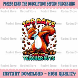 PNG ONLY 100 Days Of Driving My Teacher Nuts Dabbing Squirrel School Png, 100 Days Squirrel School Png, Digital Download