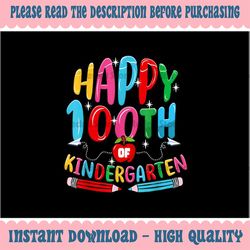 PNG ONLY Happy 100th Day of Kindergarten Teacher Kids Png, 100 Day School Png, Digital Download