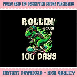 PNG ONLY 100 Days of School Boys Teacher Png, 100th Day T Rex Rollin' Throught Png, Digital Download