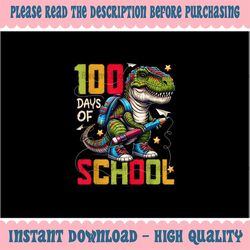 PNG ONLY 100 Days Of School Trex Png,100 Days Smarter 100th Day of School Png Digital Download