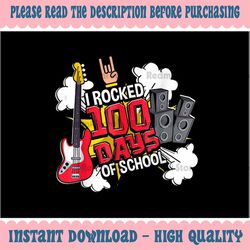 PNG ONLY Funny Music Guitar I Rocked 100 Days Of School Png, Guitar Player Of School Png, Digital Download