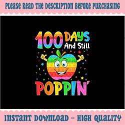 PNG ONLY 100th Day Of School Png, 100 Days and Still Poppin Apple Png, Digital Download