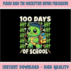 PNG ONLY 100 Days Of School Turtle Png, Teenage Turtles Lover Png, 100th Day Of School Png, Digital Download