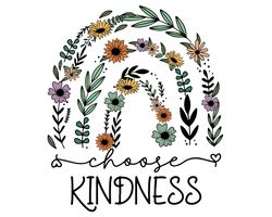 Choose Kindness PNG Kindness png Be Kind png