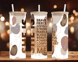 She Is/ Daily Affirmation / Digital Art/ Ai Image - 25 oz Glass-Can Tumbler Wrap - Sublimation Design - Png File.