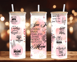 She Is Mom/ Daily Affirmation - 25 oz Glass-Can Tumbler Wrap - Self Love Sublimation Design - Png File