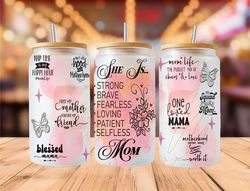 Mom Life Affirmation -She is Mom/ She Is Strong, Brave, Fearless -16oz Libbey/ Can Tumbler PNG File -Sublimation Design