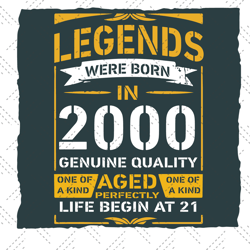 Legends Were Born In 2000 Genuine Quality Svg, Birthday Svg, 21st Birthday Svg, Birthday 2000 Svg, 21 Years Old Svg, Leg