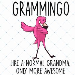 Grammingo Like A Normal Grandma Only Awesome Svg, Trending Svg, Flamingo Svg, Grandma Svg, Normal Grandma Svg, Dabbing F