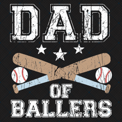 Dad Of Ballers Svg, Fathers Day Svg, Fathers Svg, Dad Svg, Ballers Svg, Ballers Dad, Baseball Svg, Softball Dad Svg, Hap