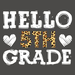 Hello Fifth Grade Svg, Back To School Svg, Fifth Grade Svg, 5th Grade Svg, Leopard Pattern Svg, Hello Grade Svg, Hello S