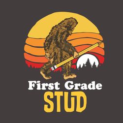 Bigfoot First Grade Stud Svg, Back To School Svg, Bigfoot Svg, Funny Bigfoot Svg, 1st Grade Svg, School Svg, Teacher Svg