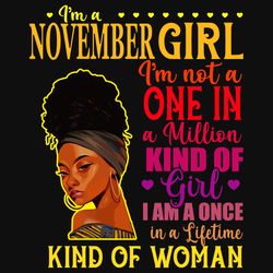 I Am A November Girl Black Woman Svg, Birthday Svg, November Svg, November Birthday Svg, November Girl Svg, November Wom