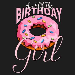 Aunt Of The Birthday Girl Svg, Birthday Svg, Donut Svg, Aunt Svg, Birthday Girl Svg, Girl Svg, Aunt Birthday Svg, Birthd