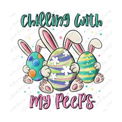 Chilling with my peeps png sublimation design download, Easter Day png