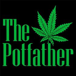 the potfather canabis svg, fathers day svg, cannabis weed svg, cannabis leaf svg, drug svg, stoner svg, father svg, happ