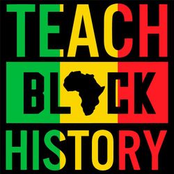 Teach Black History Svg, Juneteenth Svg, Teach Svg, Black History Svg, African American Svg, Black Pride Svg, Juneteenth