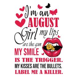 I'm An August Girl My Lips Are The Gun, Birthday Svg, african girl svg, black women svg, black women, august girl svg, a