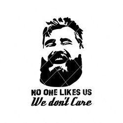 Jason Kelce No One Likes Us We Dont Care Svg