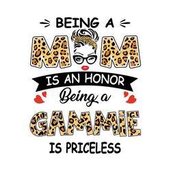 Being A Mom Is An Honor Being A Gammie Is Priceless Svg, Mothers Day Svg, Being A Gammie Svg, Being Gammie Svg, Gammie S
