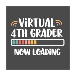 Virtual 4th Grader Svg, Back To School Svg, Grade Loading Svg, 4th Grader Svg, 4th Grader Svg, Funny School Svg, 4th Loa