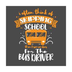 Im The Bus Driver Svg, Back To School Svg, School Svg, Bus Driver Svg, Funny School Svg, Funny Driver Svg, Student Svg,