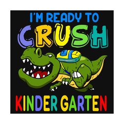 Im Ready To Crush Kindergarten Svg, Back To School Svg, Crocodile Svg, Cute Crocodile Svg, Ready To Crush, Kindergarten
