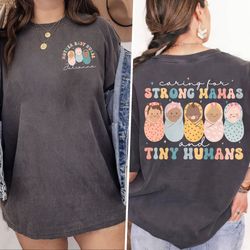 caring for strong mamas and tiny humans, mother baby nurse shirt