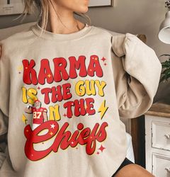 Karma Is The Guy On The Chiefs Shirt, Chiefs Era Sweatshirt, Go Taylor's Boyfriend shirt, Chiefs Karma gift, Kansas City