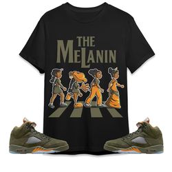 The Melanin Unisex Tees Jordan 5 Olive Sweatshirt to match Sneaker, Outfit back to school graphic Tees