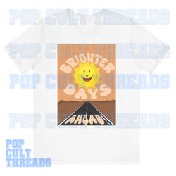 Brighter Days Ahead We Cant Be Friends Ariana Grande Cameo Unisex Shirt
