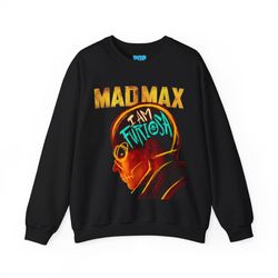 mad max furiosa 2024 unisex sweatshirt